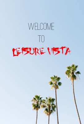 WELCOME TO LEISURE VISTA